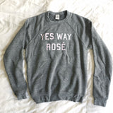 Yes Way Rosé Sweatshirt
