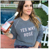Yes Way Rosé Sweatshirt